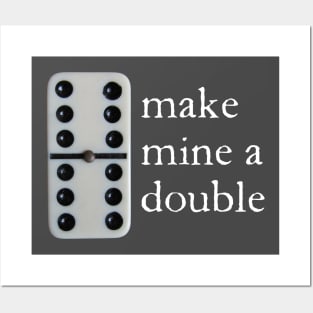 Make mine a double (dominoes) Posters and Art